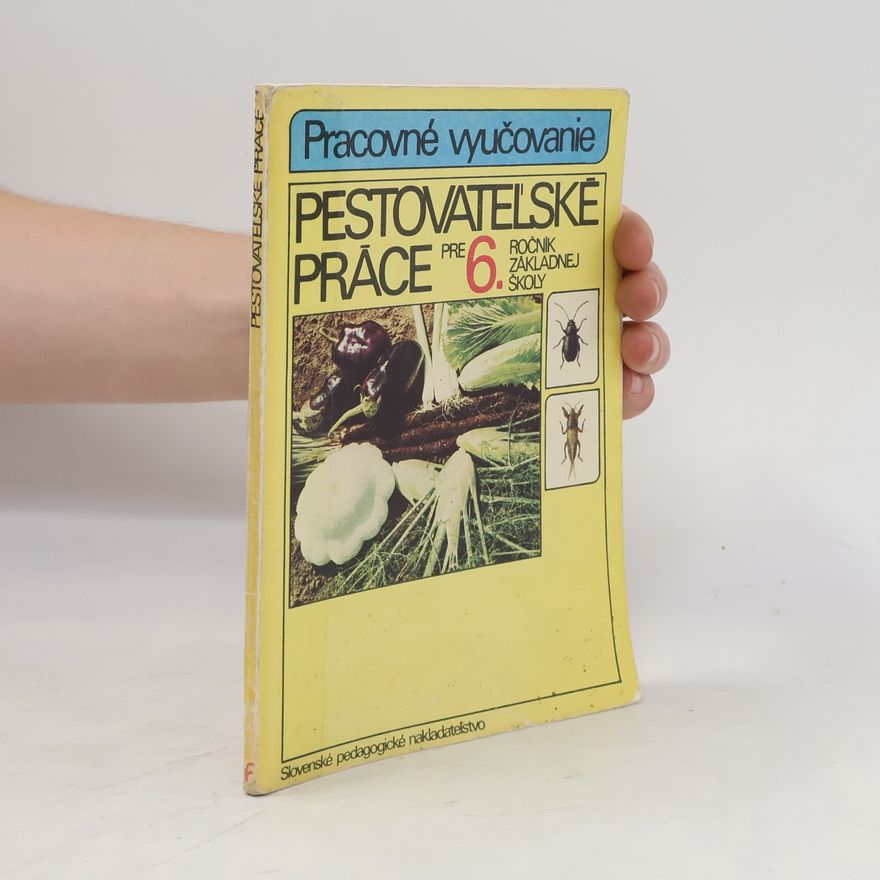 Ladislav Orenčák Pestovateľské práce pre 6. ročník základnej školy