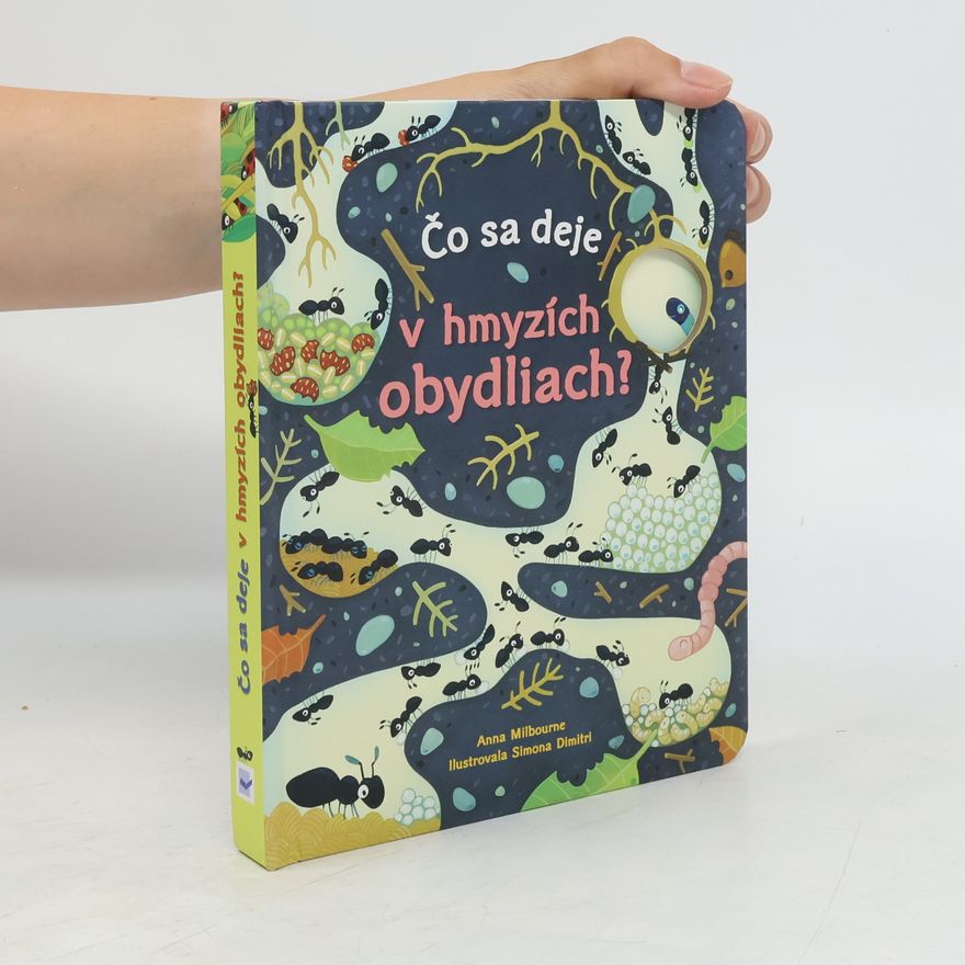 Anna Milbourne Čo sa deje v hmyzích obydliach?