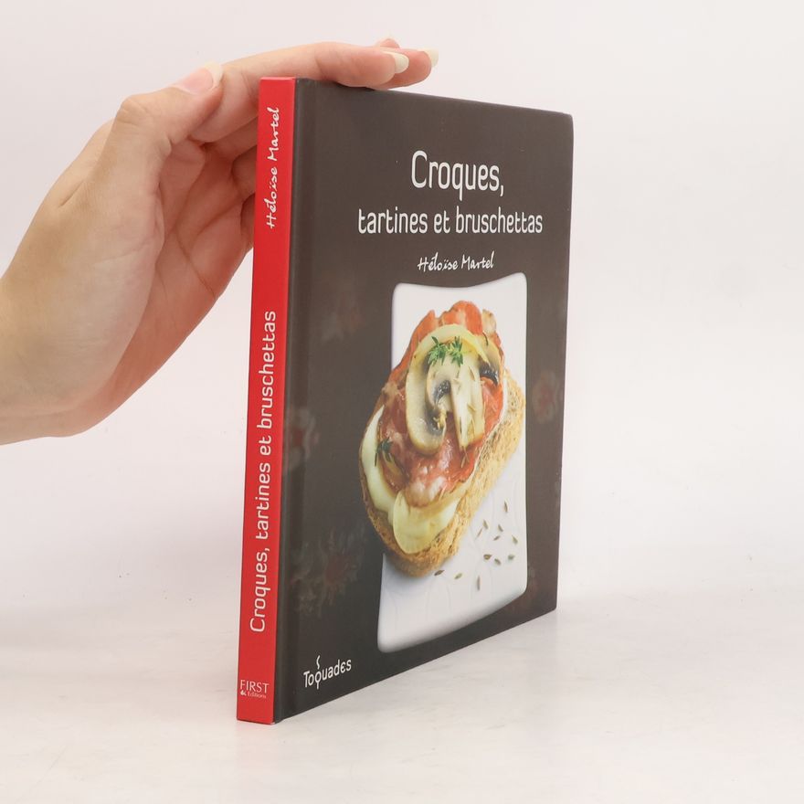 Héloïse Martel Croques, tartines et bruschettas