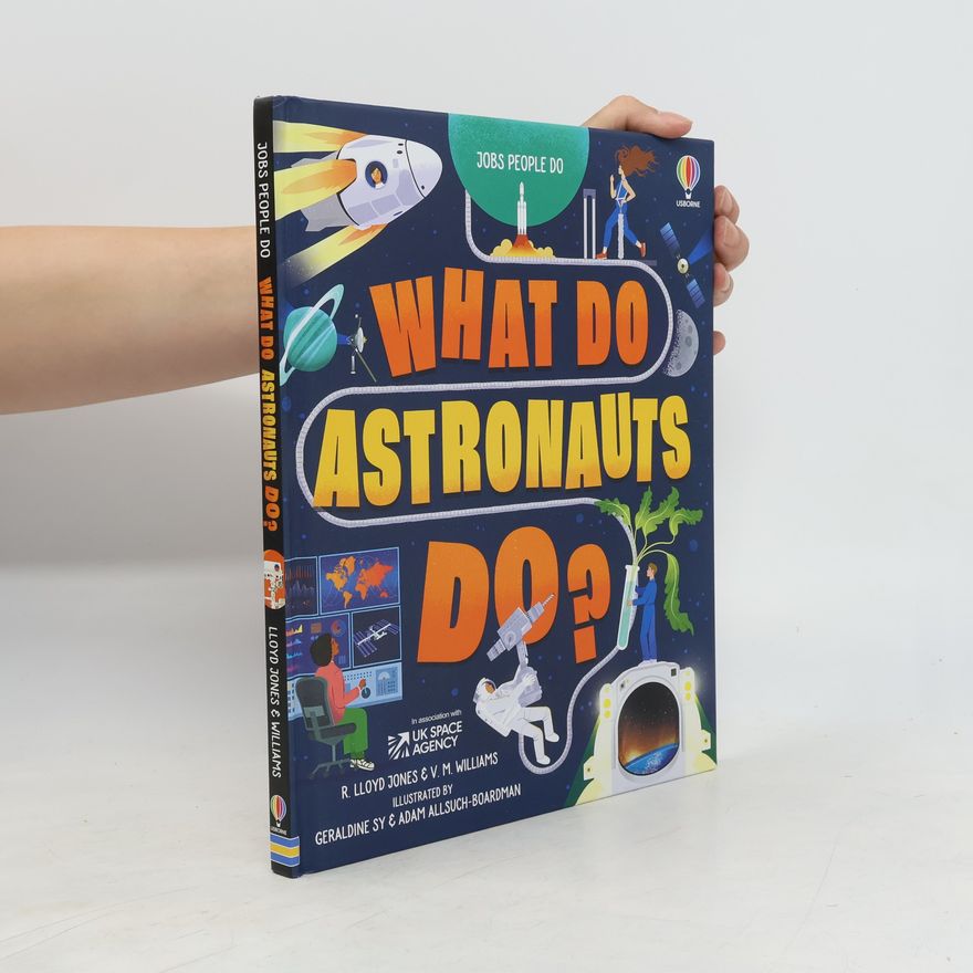 Rob Lloyd Jones What Do Astronauts Do?