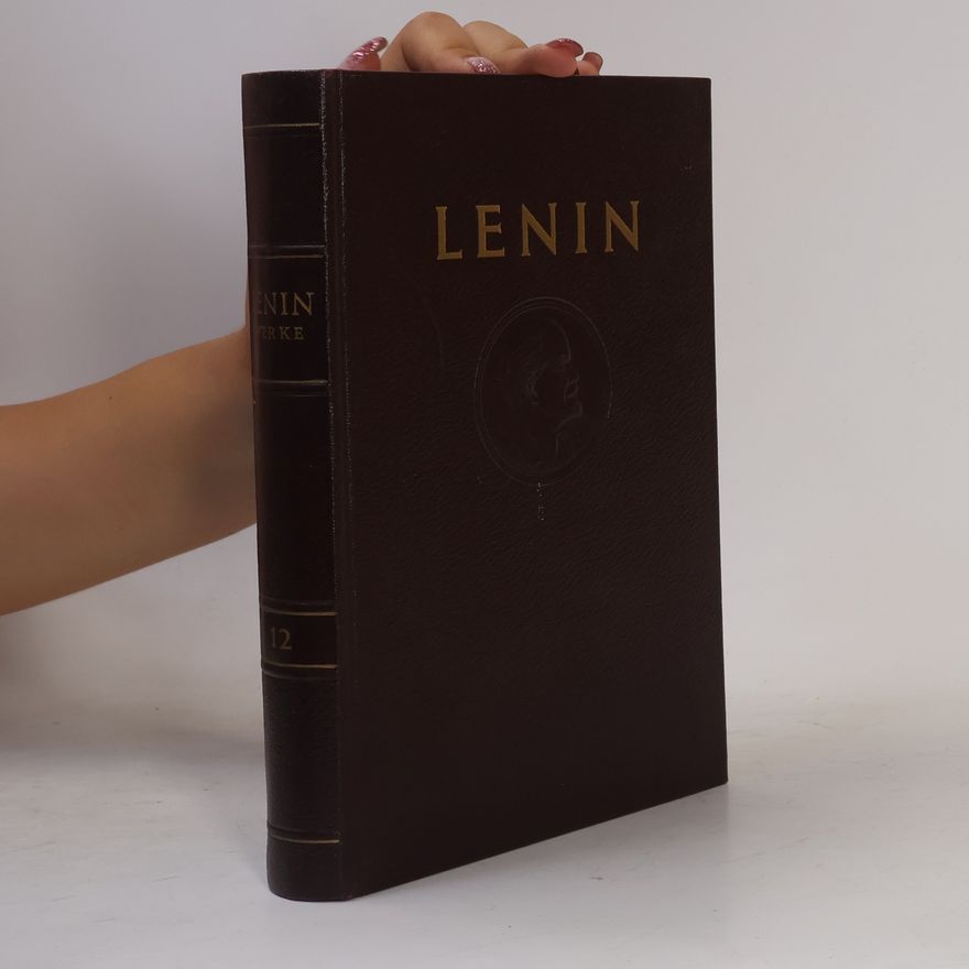 Vladimir Iljič Lenin W. I. Lenin Werke 12