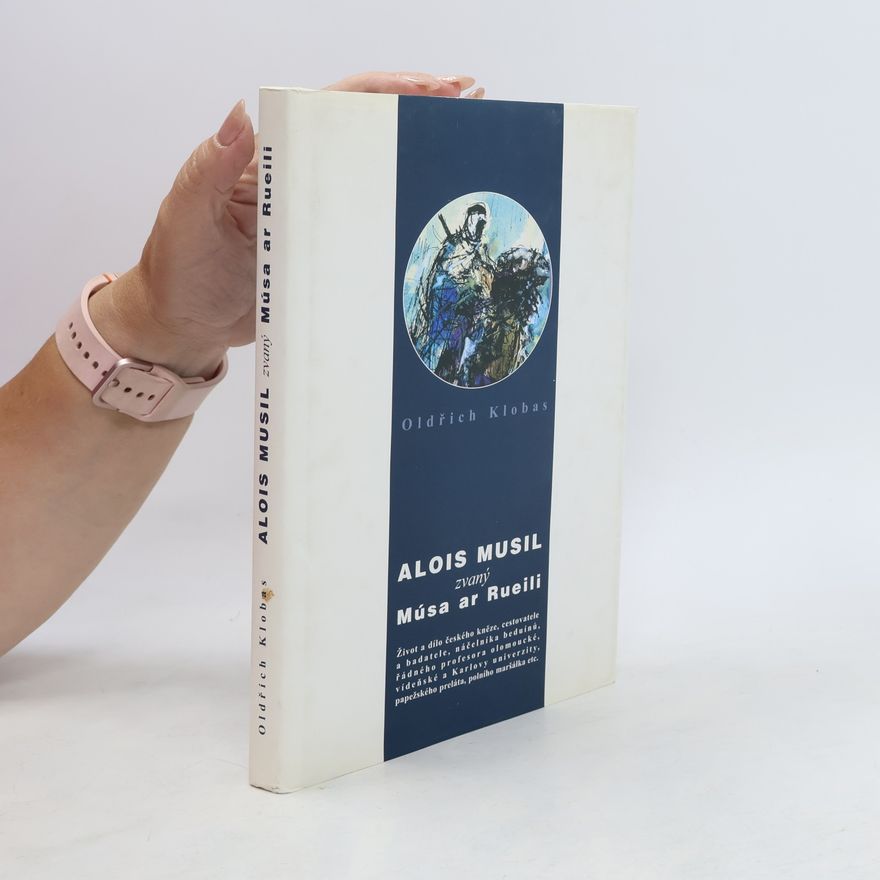 Oldřich Klobas Alois Musil zvaný Músa ar Rueili