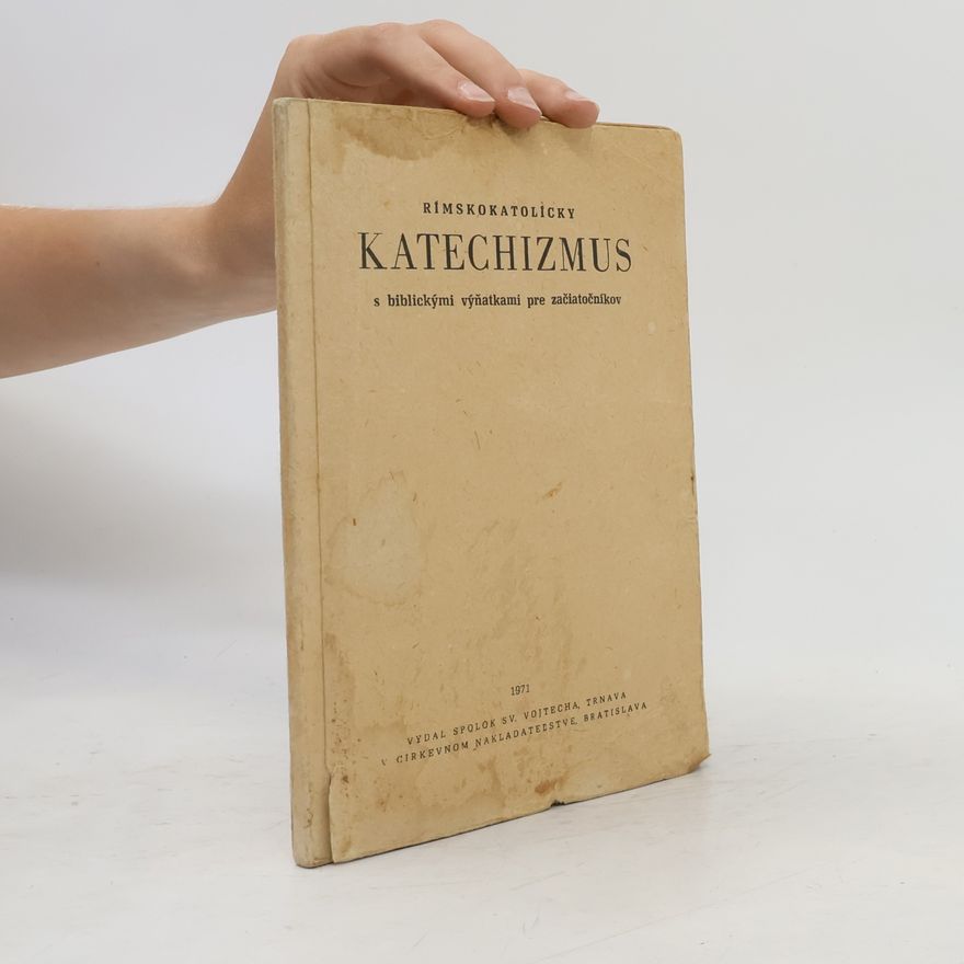 Various authors Rímskokatolícky katechizmus s biblickými výňatkami pre začiatočníkov