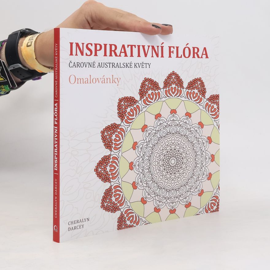 Cheralyn Darcey Inspirativní flóra : čarovné australské květy