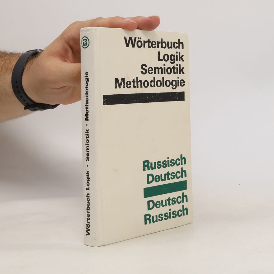 Erhard Albrecht Wörterbuch Logik, Semiotik, Methodologie. Russisch-Deutsch, Deutsch-Russisch