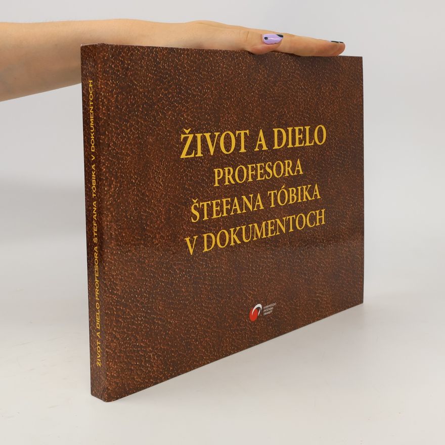 Various authors Život a dielo profesora Štefana Tóbika v dokumentoch