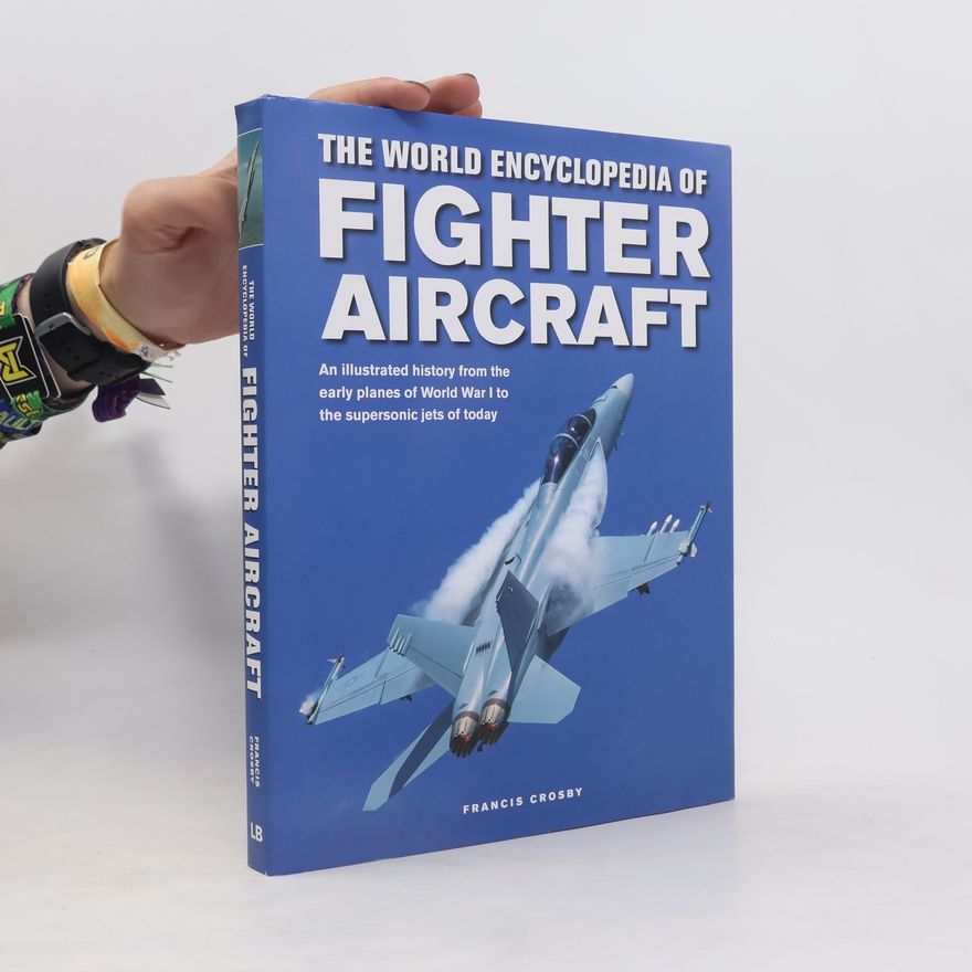 Francis Crosby Fighter Aircraft, The World Encyclopedia of