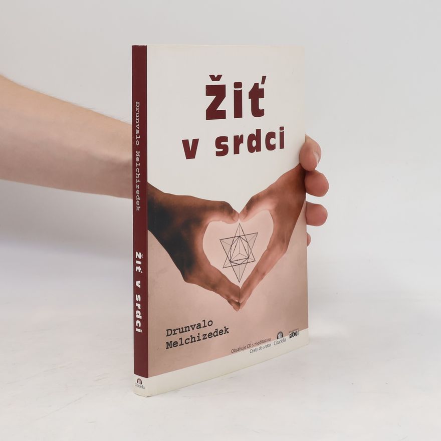 Drunvalo Melchizedek Žiť v srdci