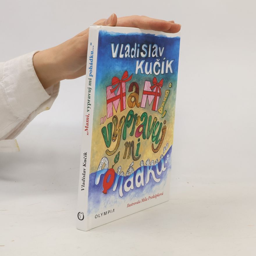 Vladislav Kučík Mami, vypravuj mi pohádku