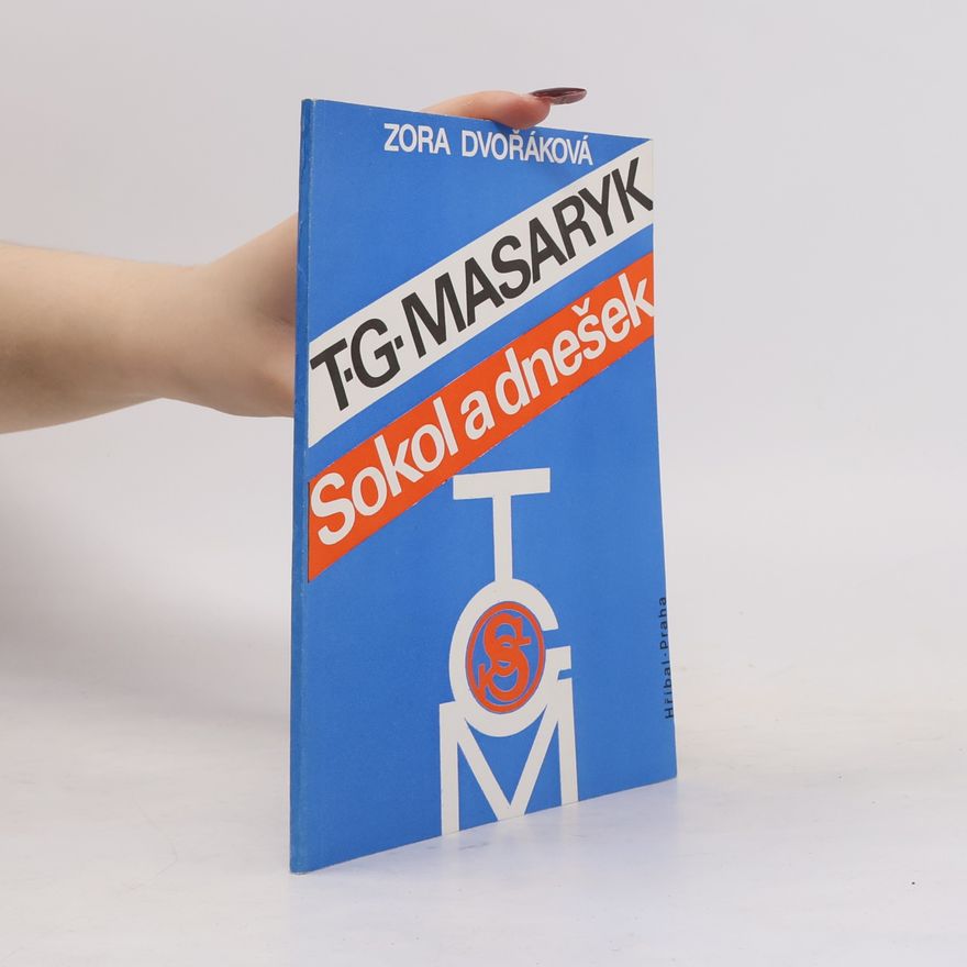 Bořivoj Petrák T.G. Masaryk, Sokol a dnešek