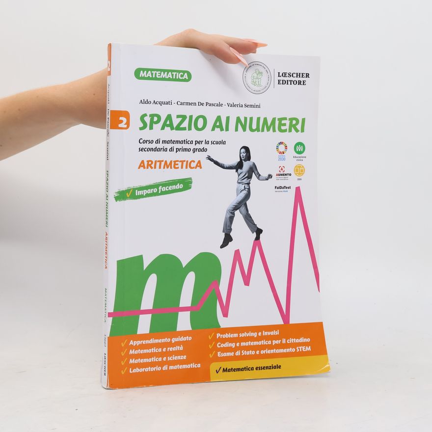 Aldo Acquati Spazio ai numeri 2. Corso di matematica. Aritmetica e geometria. Per la Scuola media