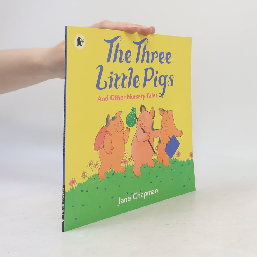 Jane Chapman The Three Little Pigs and Other Nursery Tales