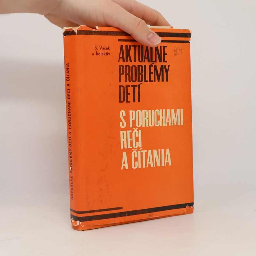 Štefan Vašek Aktuálne problémy detí s poruchami reči a čítania