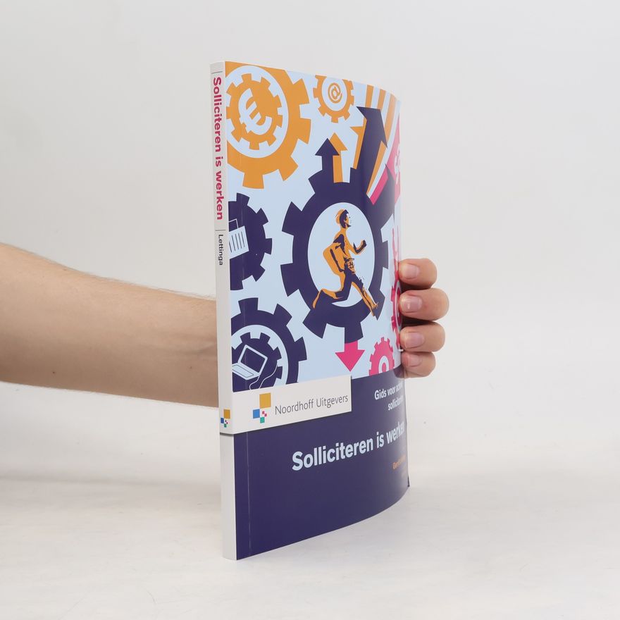 Gerrit Lettinga Solliciteren is werken: gids voor actieve sollicitanten