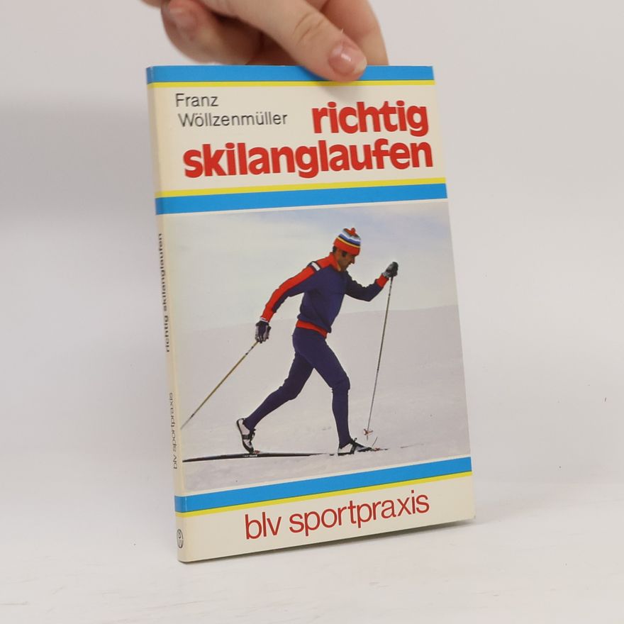 Franz Wöllzenmüller Richtig skilanglaufen