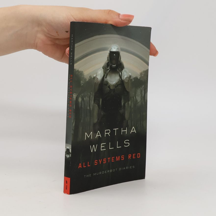 Martha Wells All Systems Red