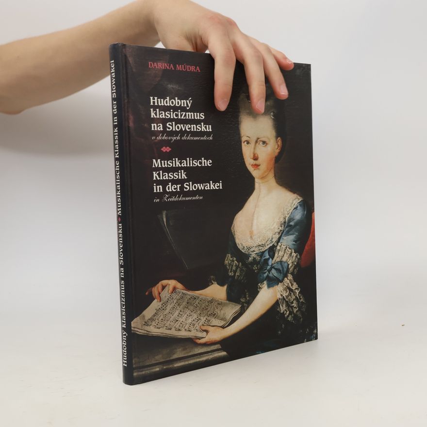 Darina Múdra Hudobný klasicizmus na Slovensku v dobových dokumentoch