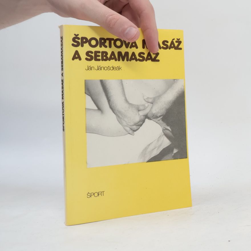 Ján Jánošdeák Športová masáž a sebamasáž