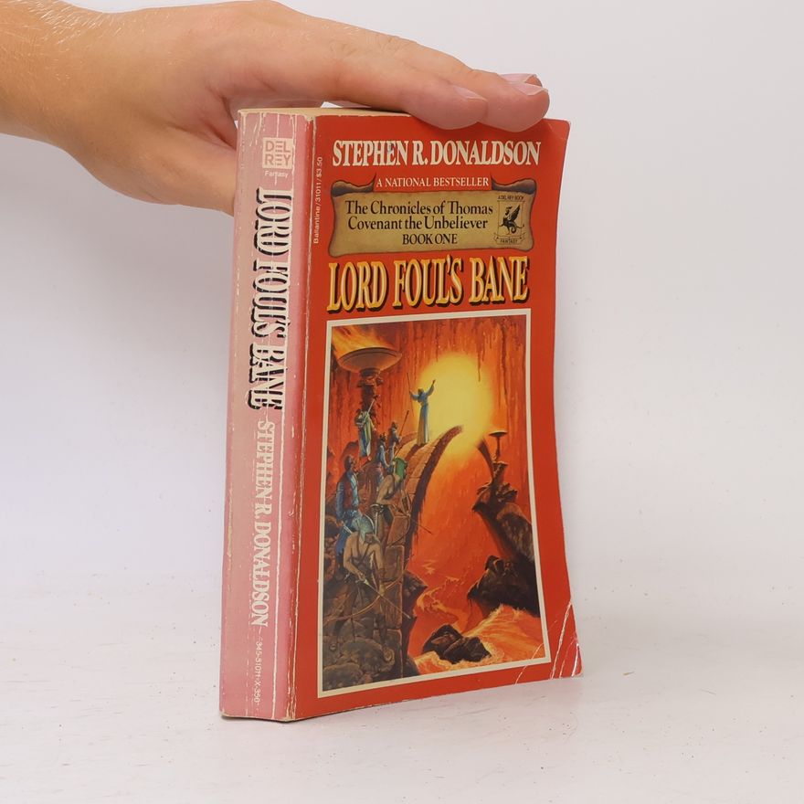 Stephen R. Donaldson The Chronicles of Thomas Covenant the Unbeliever - 1: Lord Foul's Bane
