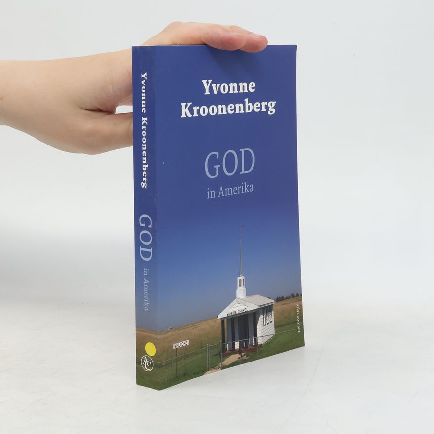 Yvonne Kroonenberg God in Amerika
