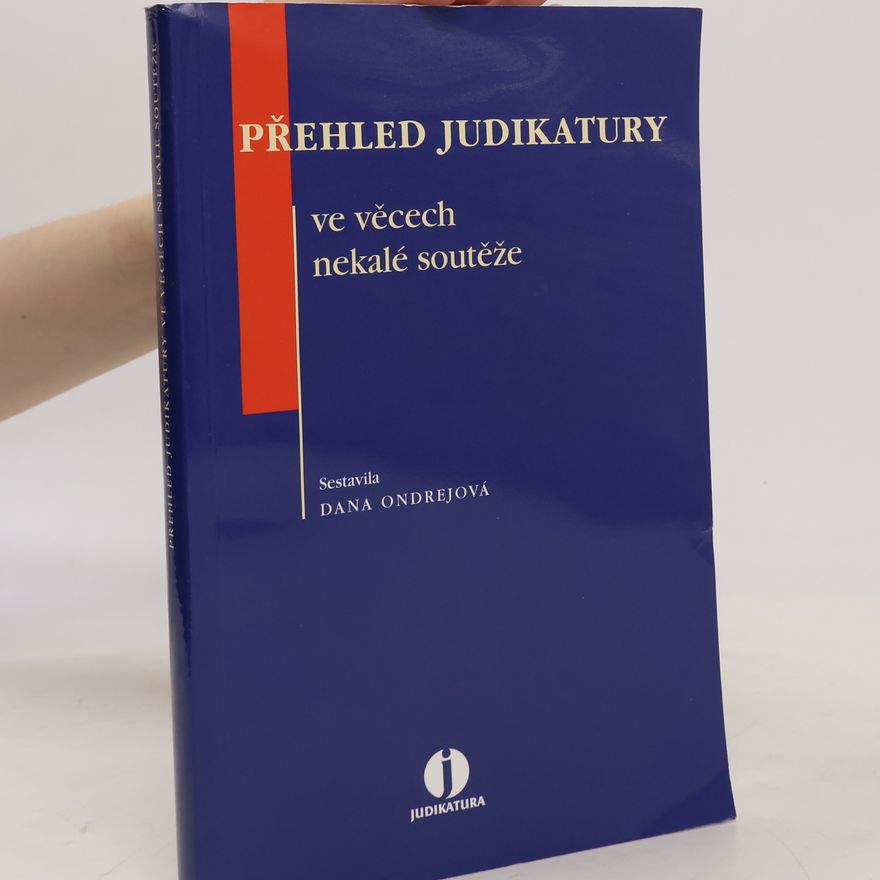 Dana Ondrejová Přehled judikatury ve věcech nekalé soutěže