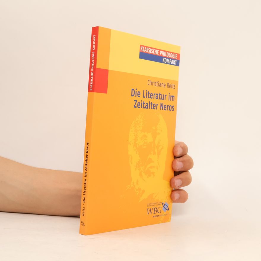 Christiane Reitz Die Literatur im Zeitalter Neros