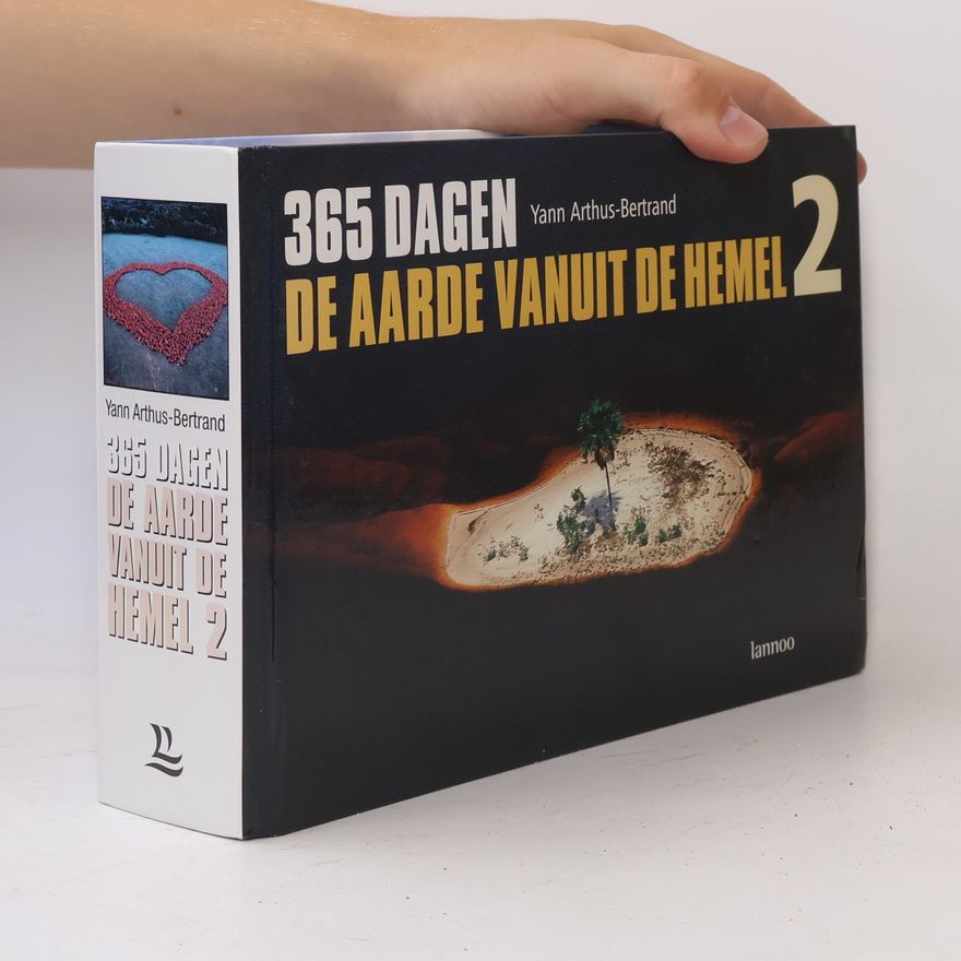 Yann Arthus-Bertrand 365 Dagen de Aarde vanuit de Hemel