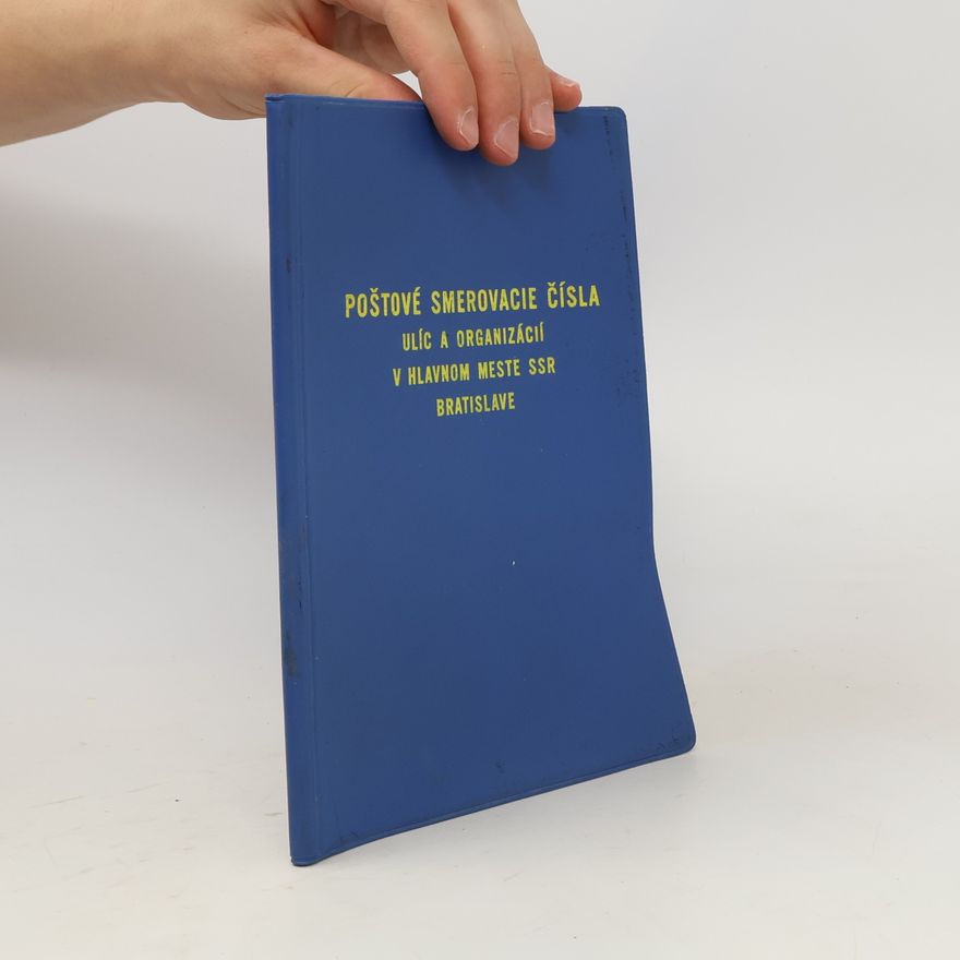 Various authors Poštové smerovacie čísla ulíc a organizácií v hlavnom meste SSR Bratislave