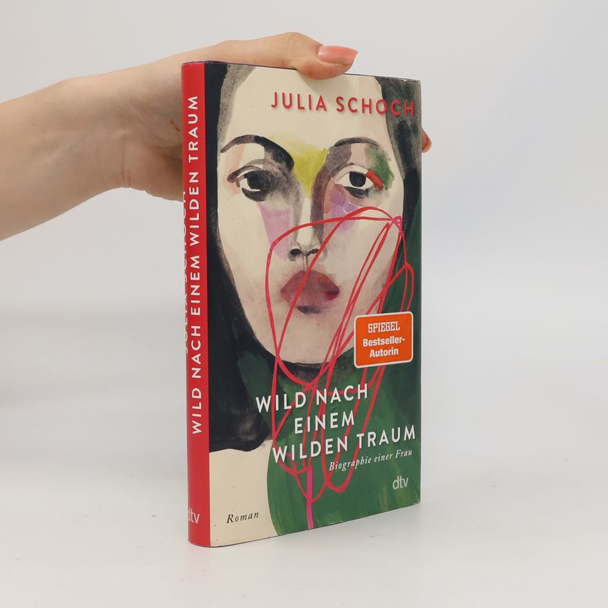 Julia Schoch Wild nach einem wilden Traum