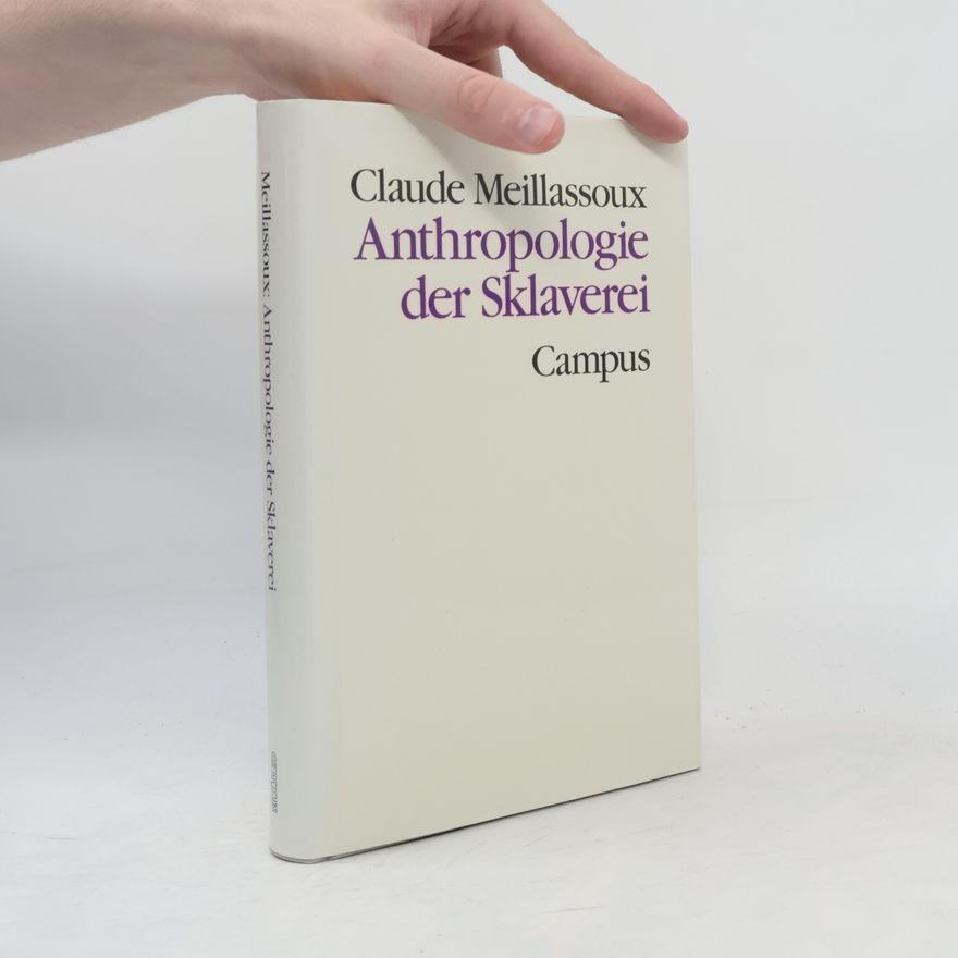 Claude Meillassoux Anthropologie der Sklaverei