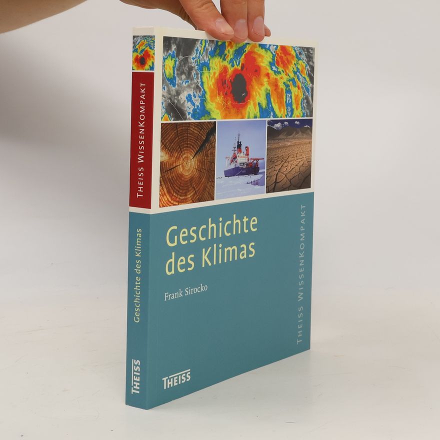 Frank Sirocko Theiss Wissenkompakt: Geschichte des Klimas