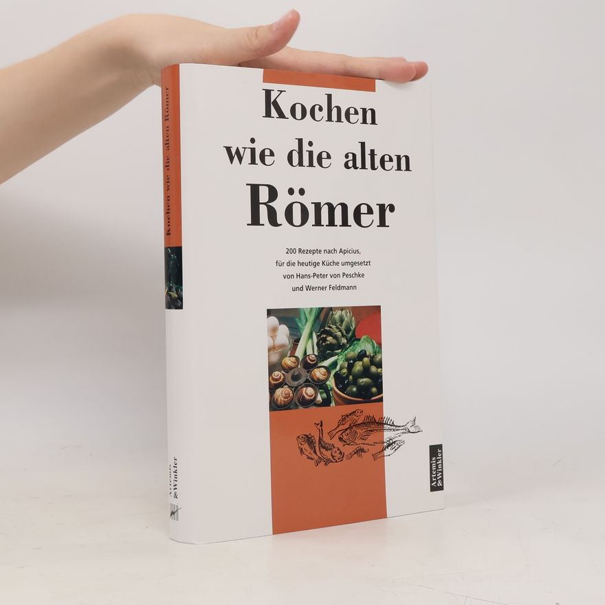 Hans-Peter von Peschke Kochen wie die alten Römer