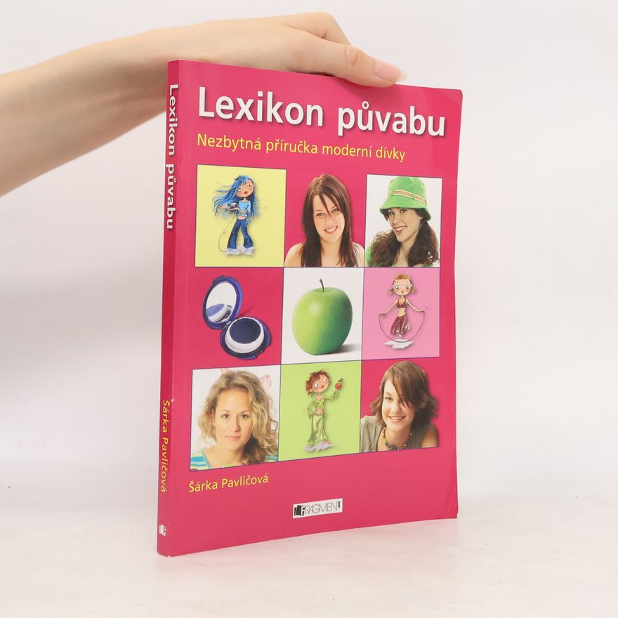 Šárka Pavličová Lexikon půvabu: Nezbytná příručka moderní dívky