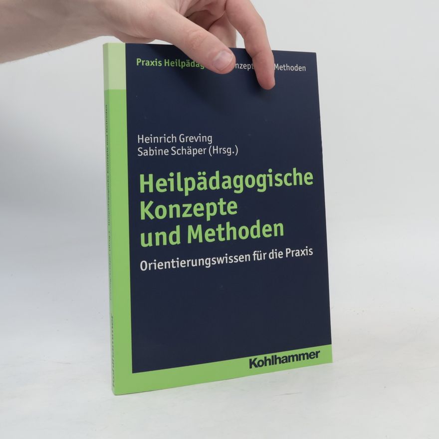 Sabine Schäper Praxis Heilpädagogik: Konzepte und Methoden: Heilpädagogische Konzepte und Methoden