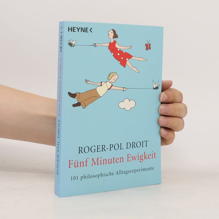 Roger-Pol Droit Fünf Minuten Ewigkeit
