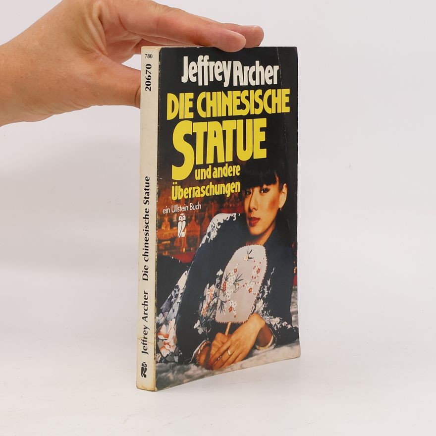 Jeffrey Archer Die chinesische Statue und andere Überraschungen