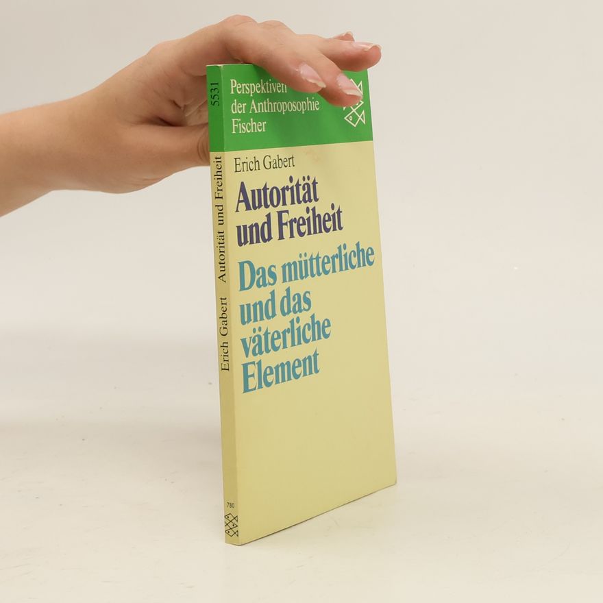 Erich Gabert Autorität und Freiheit in den Entwicklungsjahren