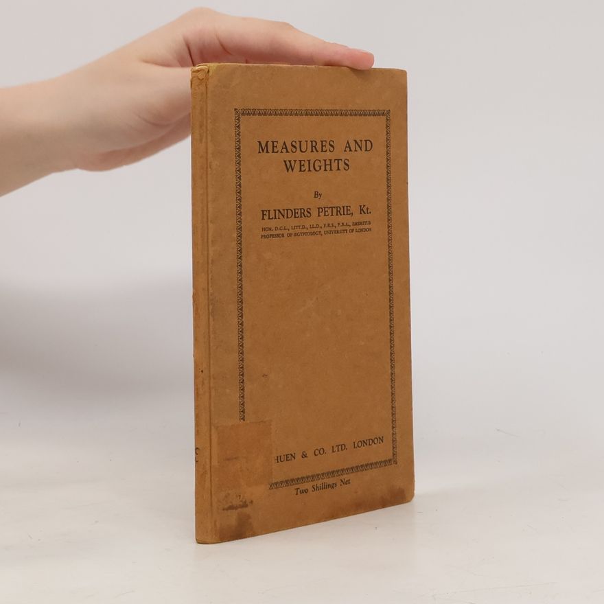 W. M. Flinders Petrie Measures And Weights