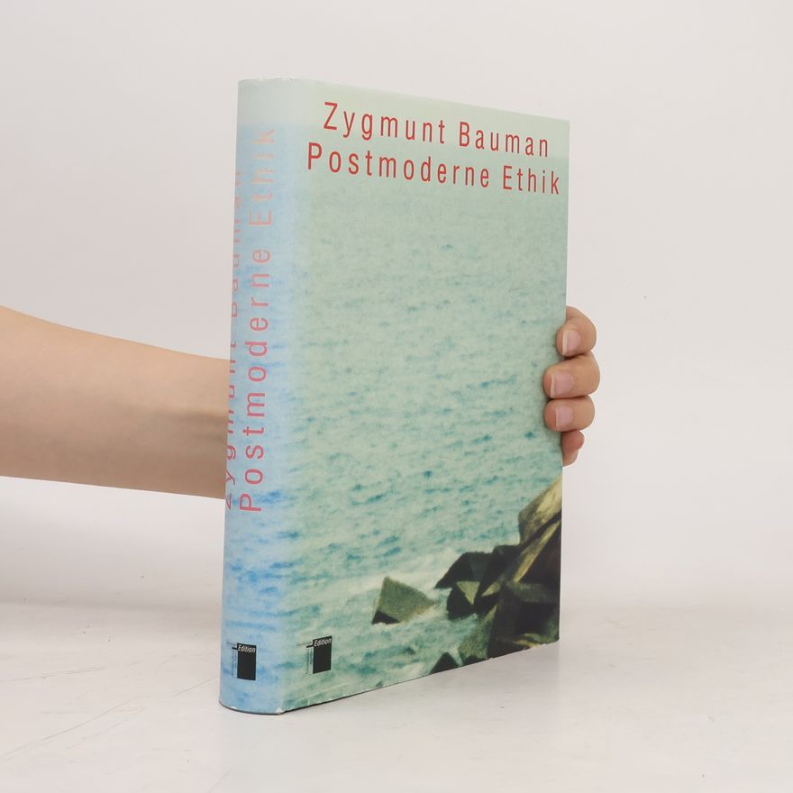 Zygmunt Bauman Postmoderne Ethik