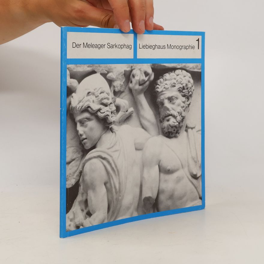 Various authors Liebieghaus Monographie 1. Der Meleager Sarkophag