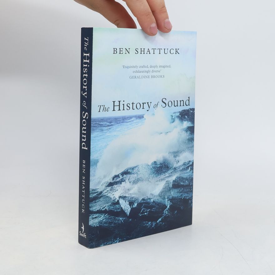 Ben Shattuck The History of Sound