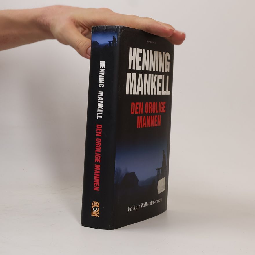 Henning Mankell Kurt Wallander: Den orolige mannen
