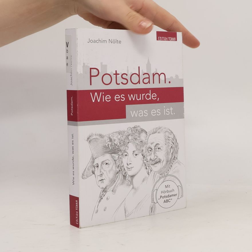 Joachim Nolte Potsdam - wie es wurde, was es ist