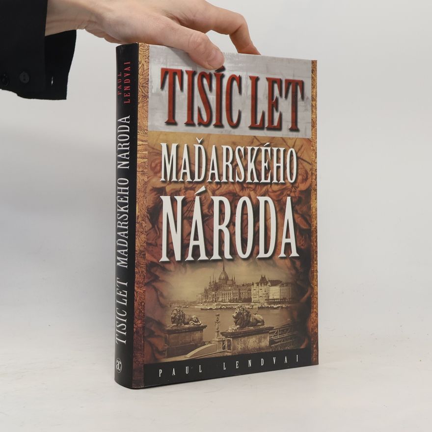 Paul Lendvai Tisíc let maďarského národa