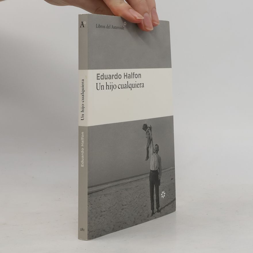 Eduardo Halfon Libros del Asteroide - 281: Un hijo cualquiera