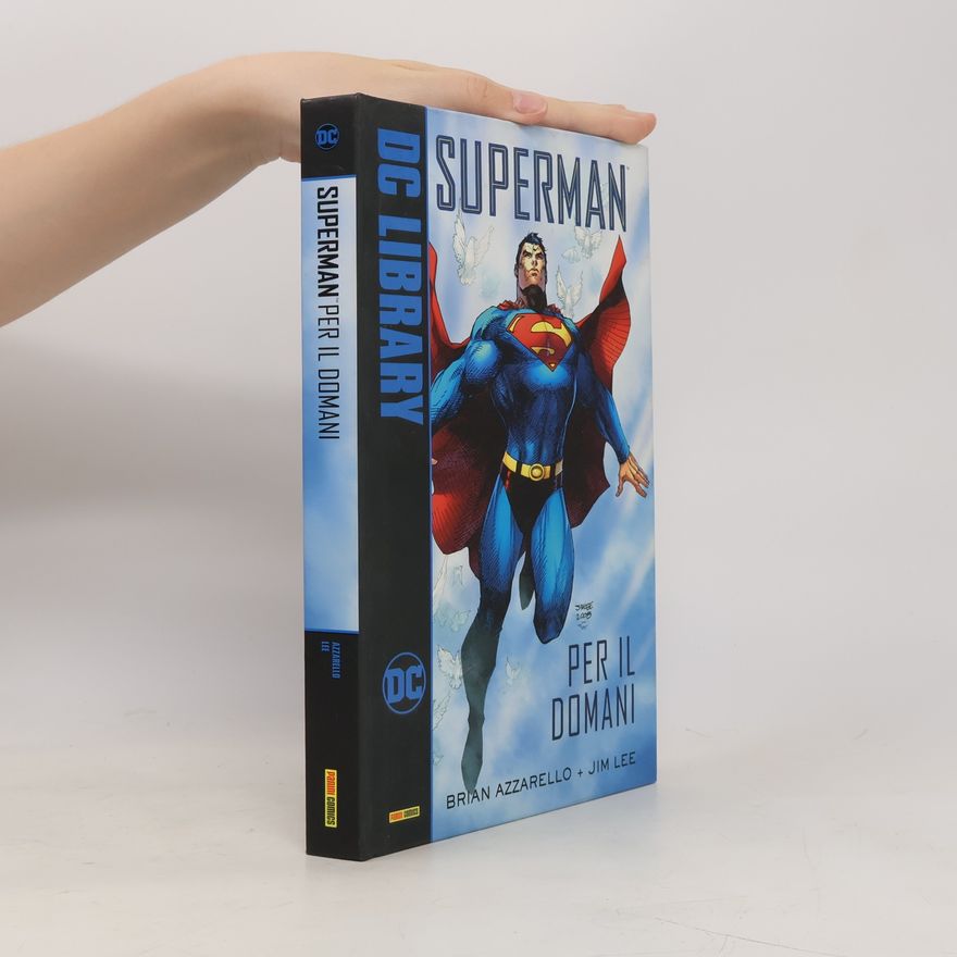 Brian Azzarello Per il domani. Superman