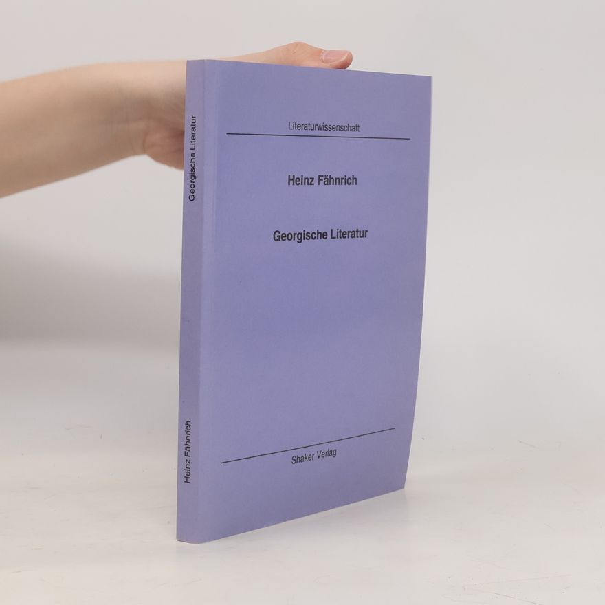 Heinz Fähnrich Reihe Literaturwissenschaft: Georgische Literatur