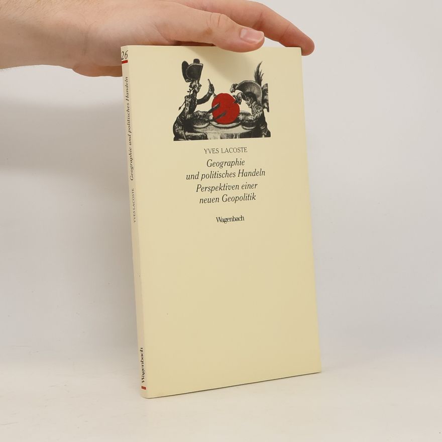 Yves Lacoste Geographie und politisches Handeln