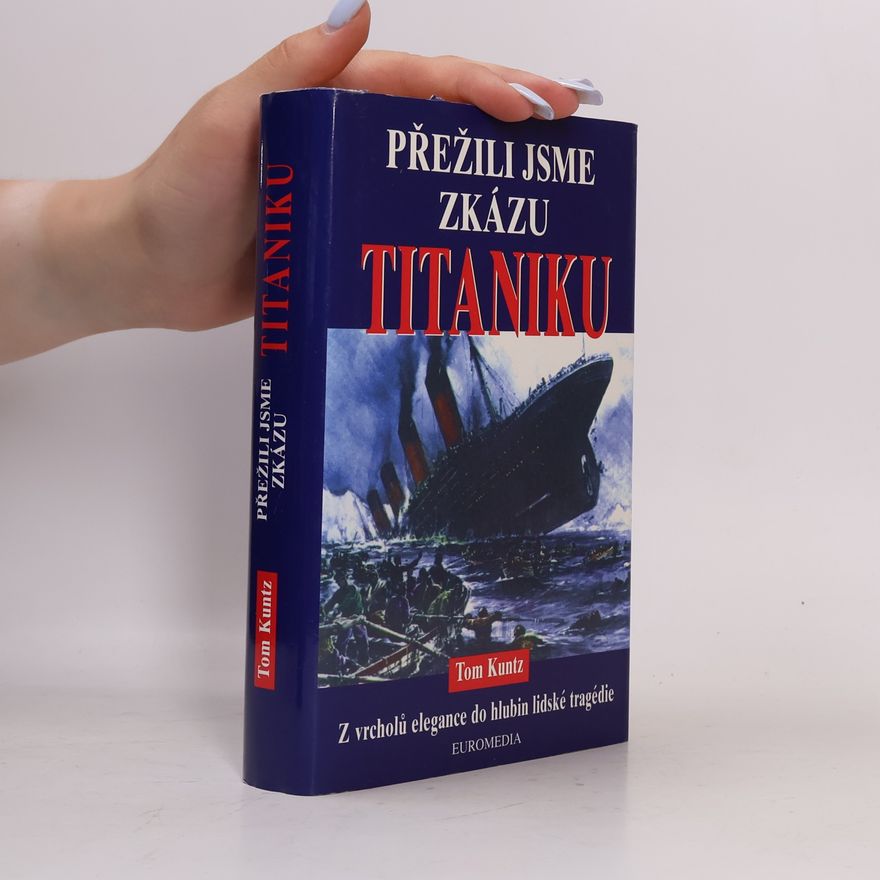 Tom Kuntz Přežili jsme zkázu Titaniku