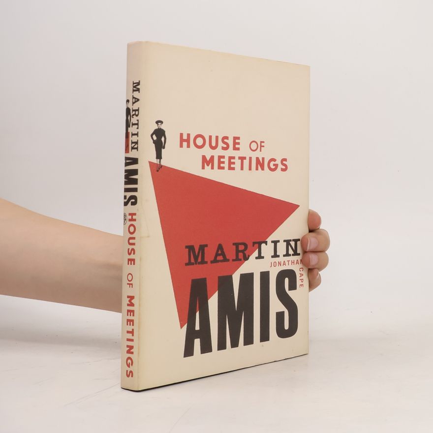 Martin Amis House of Meetings
